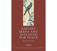 Daisaku Ikeda And Dialogue For Peace