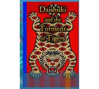 Daishuki and the Torment of Tigers