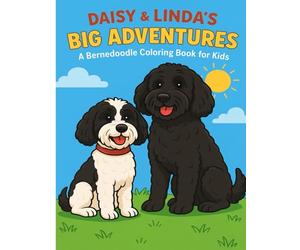 Daisy and Linda's Big Adventures: A Bernedoodle Coloring Book For Kids