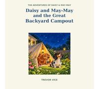 Daisy and May-May and the Great Backyard Campout