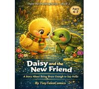 Daisy and the New Friend: A Children’s Picture Book About Friendship, Kindness, and Accepting Differences (Ages 4-7)