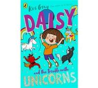 Daisy and the Trouble With Unicorns Kes Gray (Auteur)