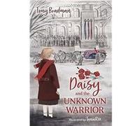 Daisy and the Unknown Warrior by Tony Bradman Tony Bradman (Auteur)