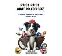 Daisy, Daisy, What Do You See?: A Delightful Journey Into The World Of Money With Daisy The Pup!