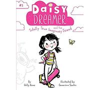 Daisy Dreamer And The Totally True Imaginary Friend: Volume 1