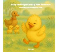 Daisy Duckling and the Big Pond Adventure: Little Lessons from Willow Farm