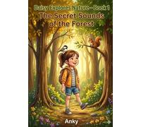 Daisy Explores Nature - Book 1: The Secret Sounds of the Forest