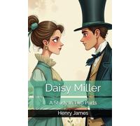 Daisy Miller: A Study in Two Parts