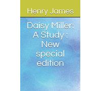 Daisy Miller: A Study: New special edition