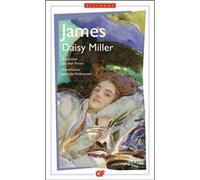 Daisy Miller Henry James (Auteur), Jean Pavans (Traduction), Julie Wolkenstein (Edité par)