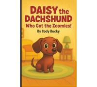 Daisy the Dachshund Who Got the Zoomies! | A Children's Bedtime Story