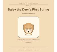 Daisy the Deer's First Spring: A Read-and-Draw Story (The Little Illustrator, Book 7)