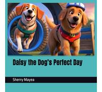 Daisy the Dog’s Perfect Day