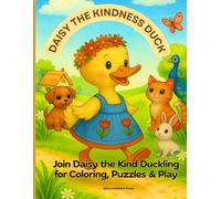 Daisy the Kindness Duck: Join Daisy the Kind Duckling for Coloring, Puzzles & Play