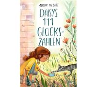 Daisys 111 Glückszahlen Neues von der preisgekrönten Alison McGhee - Ein berührendes Kinderbuch über Mobbing, Freundschaft und Widerstandskraft - Alison McGhee - DTV - ebook (ePub) - Livre