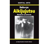 Daito-ryu Aikijujutsu: Martial art of Samurais