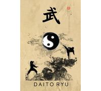 Daito Ryu Journal / Daito Ryu Notebook: Daito Ryu Diary / Daito Ryu Logbook