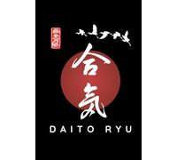 Daito Ryu Journal / Daito Ryu Notebook: Hardcover Daito Ryu Diary / Daito Ryu Logbook