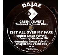 Dajaé - Is It All Over My Face (Green Velvet's Too Scared To Release Mixes)