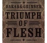 Dakar & Grinser - Triumph of Flesh [Import]