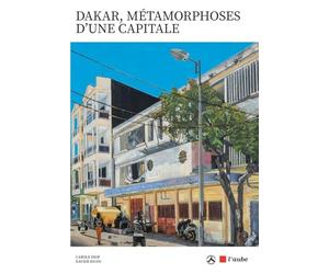 Dakar, métamorphose d'une capitale