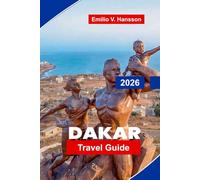 DAKAR Travel Guide 2026: Discover Atlantic Coast Views, Vibrant Markets, Cultural Landmarks, Local Cuisine, and Practical Tips for Your Senegal Trip