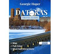 DAKOTA 2026 TRAVEL GUIDE (Full Color): Exploring North and South Dakota in 2026: Parks, Towns, and Road Trip Adventures