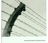 Dakota Suite - Songs for a Barbed Wired Fence