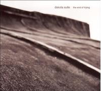 Dakota Suite - The End of Trying