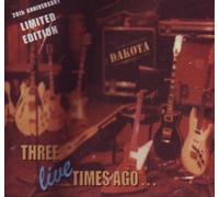 DAKOTA - Three Live Times Ago