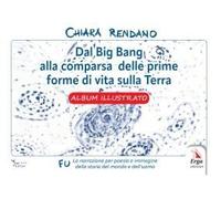Dal Big Bang Alla Comparsa Delle Prime Forme Di Vita Sulla Terra. Album Illustrato