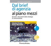 Dal brief di agenzia al piano mezzi. Scrivere i documenti della strategia di comunicazione