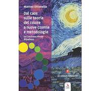 Dal caos sulle teorie del colore a nuove cromie e metodologie