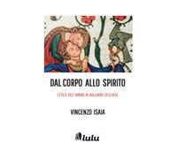 Dal corpo allo spirito "L'etica dell'amore in Abelardo ed Eloisa"