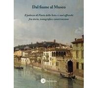 Dal Fiume Al Museo. Il Palazzo Di Fiorio Della Seta E I Suoi Affreschi Fra Storia, Iconografia E Conservazione