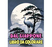 Dal Giappone Libro Da Colorare: Pagine Di Cultura Ed Estetica Giapponese, Da Oggetti Tradizionali, Cibi Ed Edifici A Persone E Mitologia | Disegni ... Stress | Bambini Adulti Adolescenti Anziani