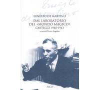 Dal laboratorio del «Mondo magico». Carteggio 1940-1943