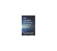 Dal Paradiso All'inferno Andata E Ritorno