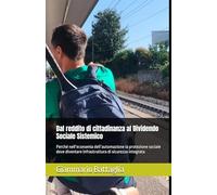 Dal reddito di cittadinanza al Dividendo Sociale Sistemico: Perché nell’economia dell’automazione la protezione sociale deve diventare infrastruttura di sicurezza integrata