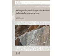 Dal segno alla parola: lingue e decifrazioni dalle antiche scritture ad oggi. I Sabati dell’Accademia. Cicli di incontri seminariali (Milano, 6 maggio-10 giugno 2023)