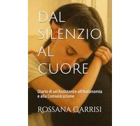 dal silenzio al cuore: Diario di un'Assistente all'Autonomia e alla Comunicazione
