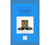 Dal singolo al racconto sonoro: il concept album nella storia della musica pop-rock