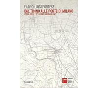 Dal Ticino alle porte di Milano. Storia della 170ª Brigata Garibaldi SAP