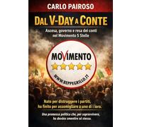 Dal V-Day a Conte: Ascesa, governo e resa dei conti nel Movimento 5 Stelle