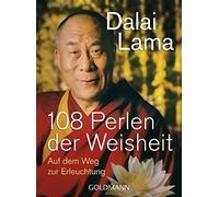 Dalai Lama 108 Perlen der Weisheit: Auf dem Weg zur Erleuchtung (Poche)