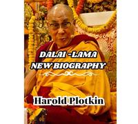 DALAI LAMA NEW BIOGRAPHY 2025: Tibet, Buddhism, Global Scandal, and the Future Successor of the Spiritual Leader