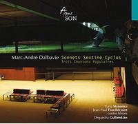 Dalbavie : Sonnets, Sextine-Cyclus, Trois Chansons Populaires