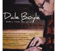 Dale Boyle - Small Town Van Gogh