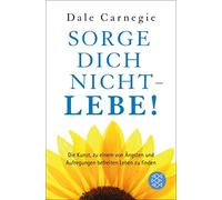 Dale Carnegie Sorge dich nicht - lebe (Poche)