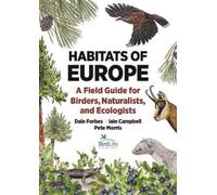 Habitats de l'Europe – Guide de terrain pour ornithologues, naturalistes et écologistes